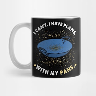 I Can't I Have Plans With My Pans Gold Mining Panning Mug